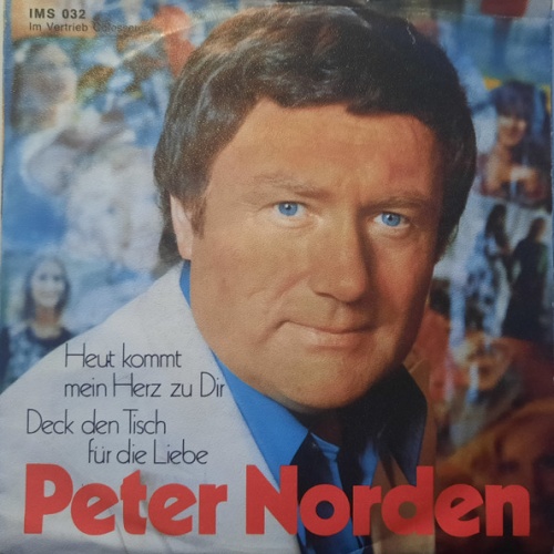 Vinyl / Peter Norden - Heut Kommt Mein Herz Zu Dir / Deck Den Tisch Für Die Liebe (Trinity Stand Tall)