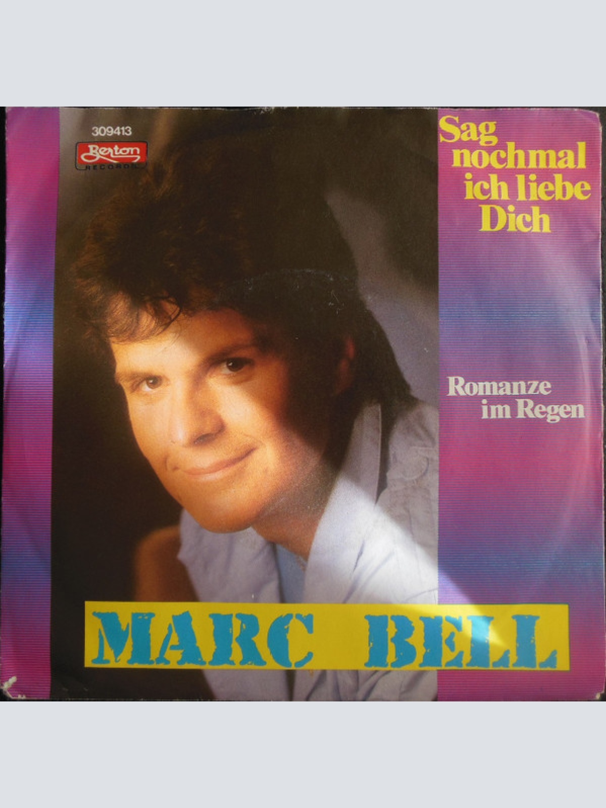 Vinyl / Marc Bell (2) - Sag Nochmal Ich Liebe Dich / Romanze Im Regen