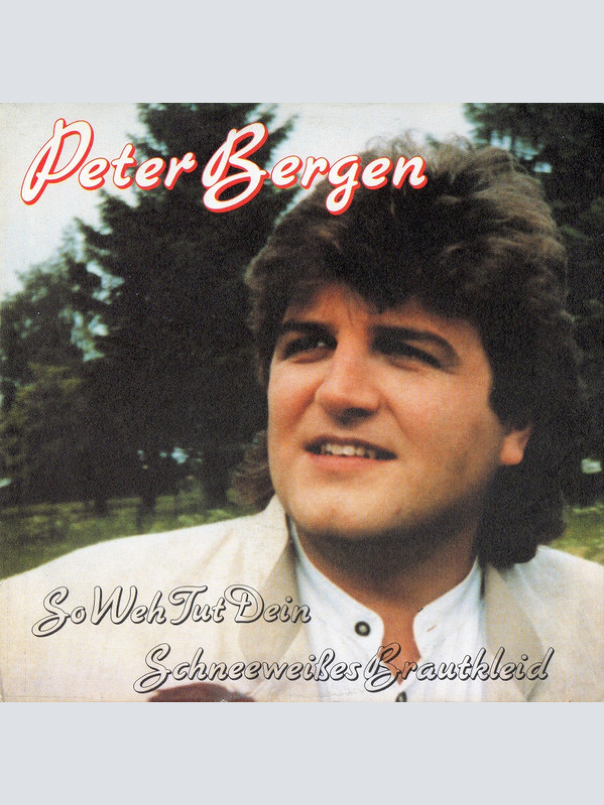 Vinyl / Peter Bergen (5) - So Weh Tut Dein Schneeweißes Brautkleid
