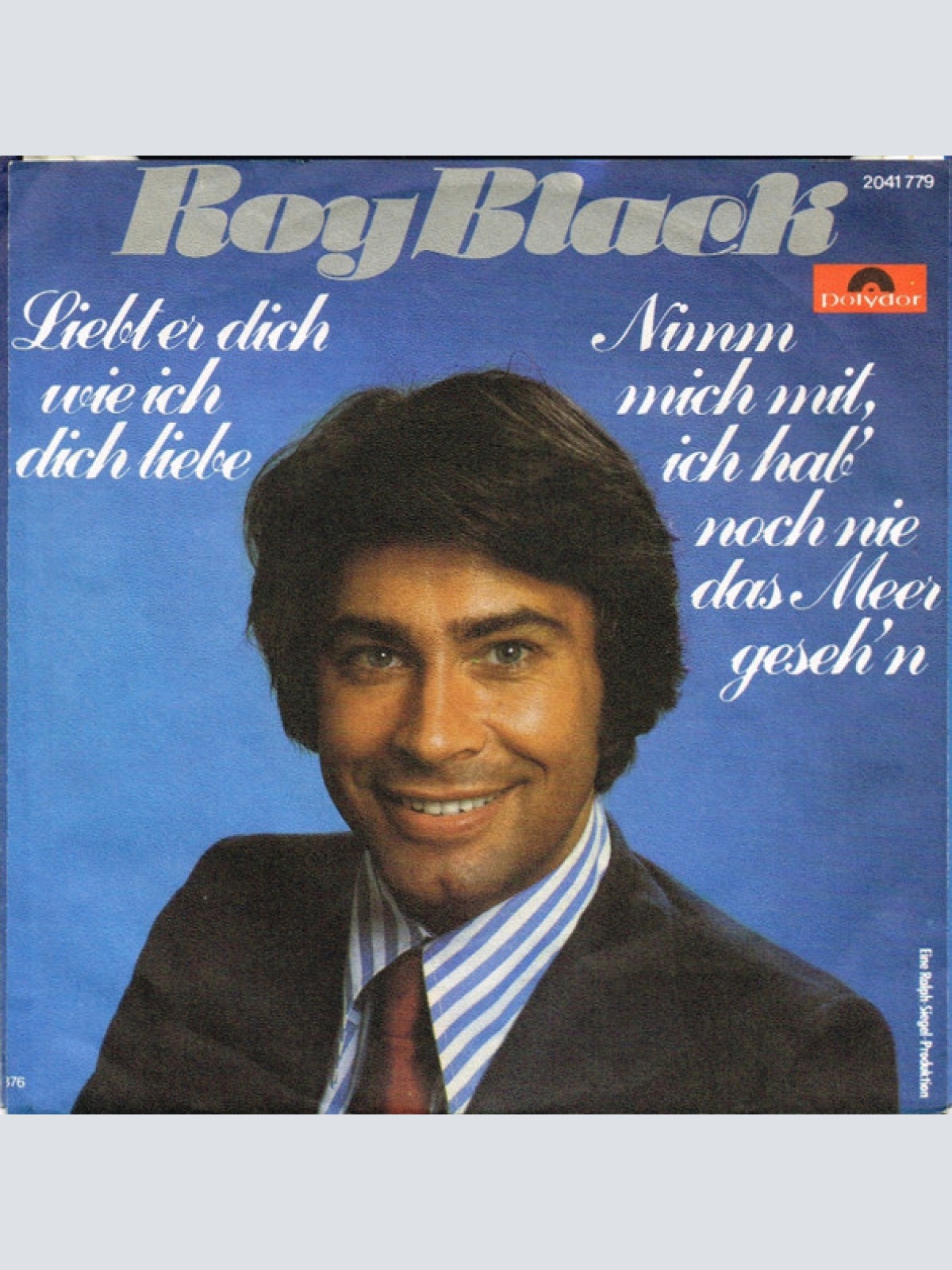 Vinyl / Roy Black - Liebt Er Dich Wie Ich Dich Liebe / Nimm Mich Mit, Ich Hab' Noch Nie Das Meer Geseh'n