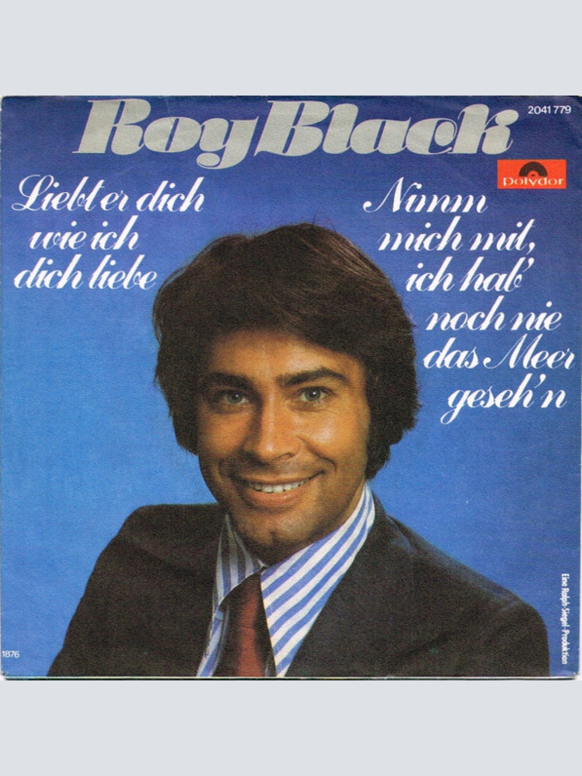 Vinyl / Roy Black - Liebt Er Dich Wie Ich Dich Liebe / Nimm Mich Mit, Ich Hab' Noch Nie Das Meer Geseh'n