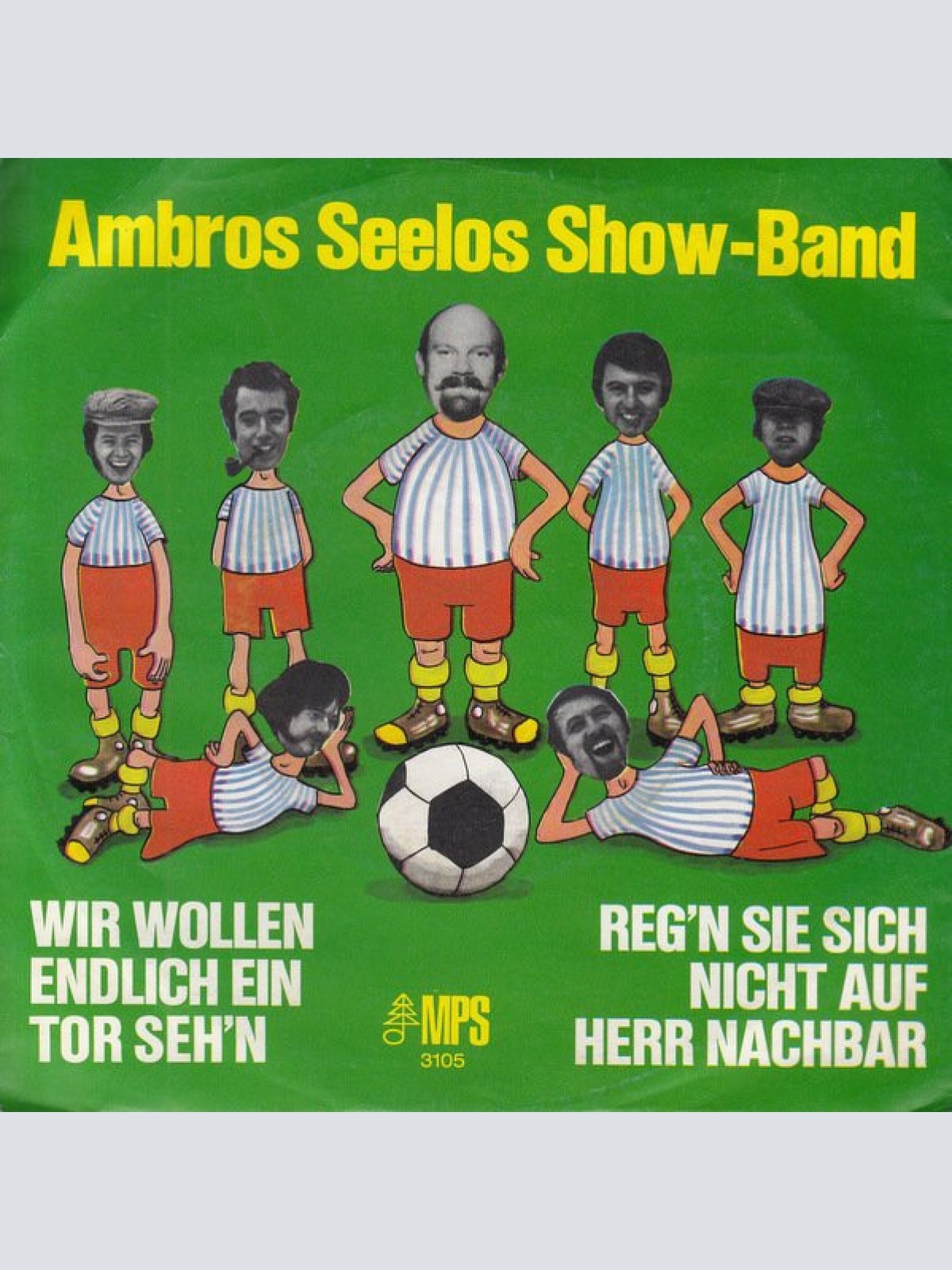 Vinyl / Ambros Seelos Show-Band* - Wir Wollen Endlich Ein Tor Seh'n