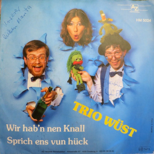 Vinyl / Trio Wüst - Wir Habn Nen Knall / Sprich Ens Vun Hück