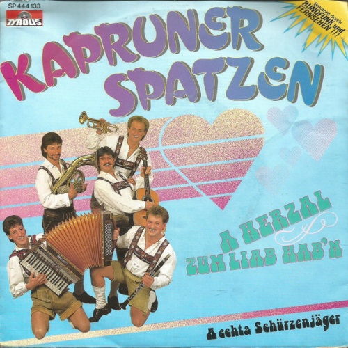 Vinyl / Kapruner Spatzen - A Herzal Zum Liab Hab'n / A Echta Schürzenjäger