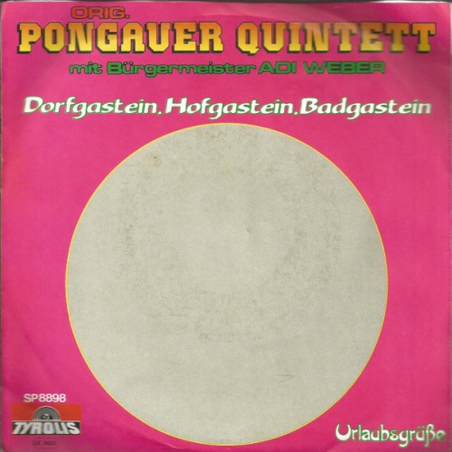 Vinyl / Orig. Pongauer Quintett* Mit Bürgermeister Adi Weber (2) - Dorfgastein, Hofgastein, Badgastein / Urlaubsgrüße
