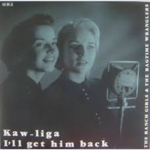 Vinyl / The Ranch Girls And The Ragtime Wranglers - Kaw-Liga / I'll Get Him Back