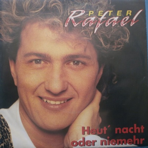 Vinyl / Peter Rafael - Heut' Nacht Oder Niemehr