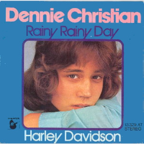 Vinyl / Dennie Christian - Rainy Rainy Day / Harley Davidson