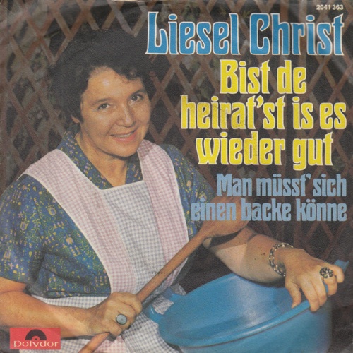 Vinyl / Liesel Christ - Bist De Heirat'st Is Es Wieder Gut