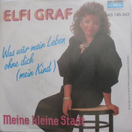 Vinyl / Elfi Graf - Was Wär Mein Leben Ohne Dich (Mein Kind)