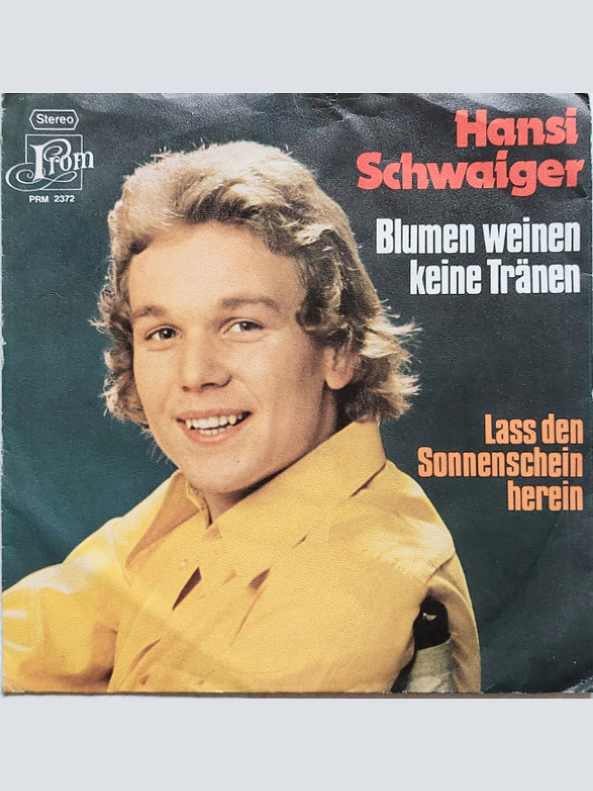 Vinyl / Hansi Schwaiger - Blumen Weinen Keine Tränen / Lass Den Sonnenschein Herein