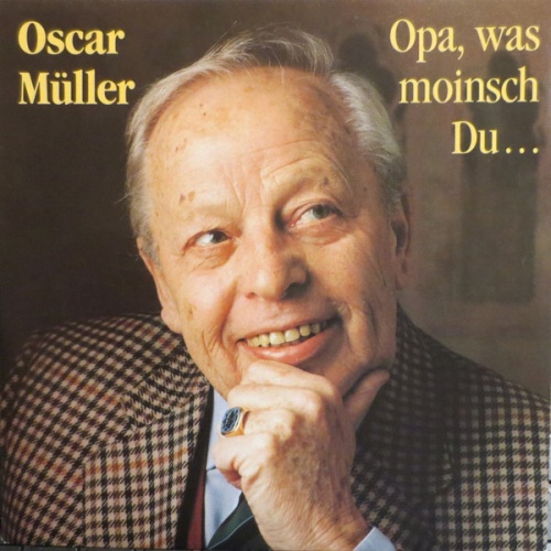 Vinyl / Oscar Müller - Opa, Was Moinsch Du...