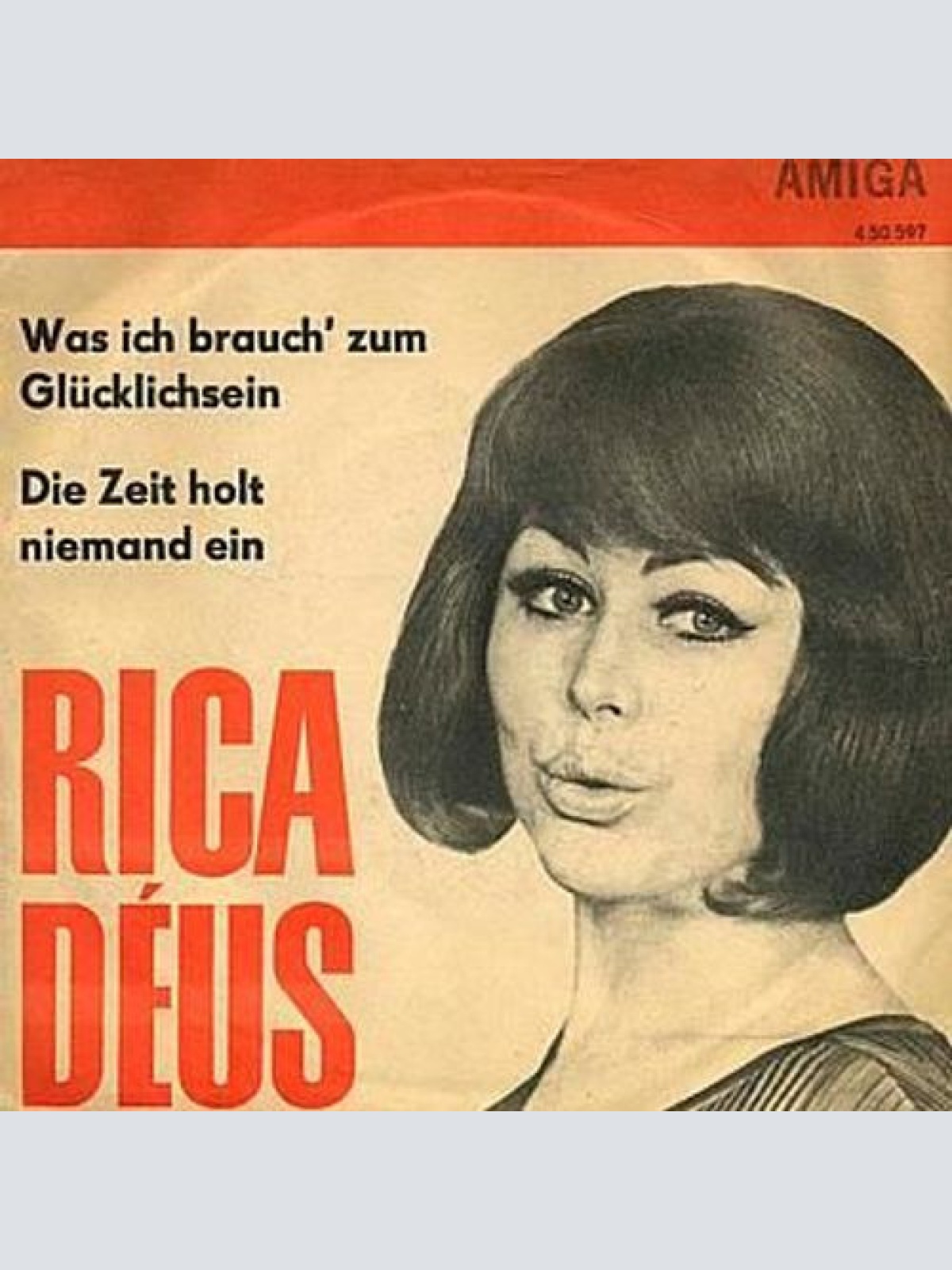 Vinyl / Rica Déus - Was Ich Brauch' Zum Glücklichsein / Die Zeit Holt Niemand Ein