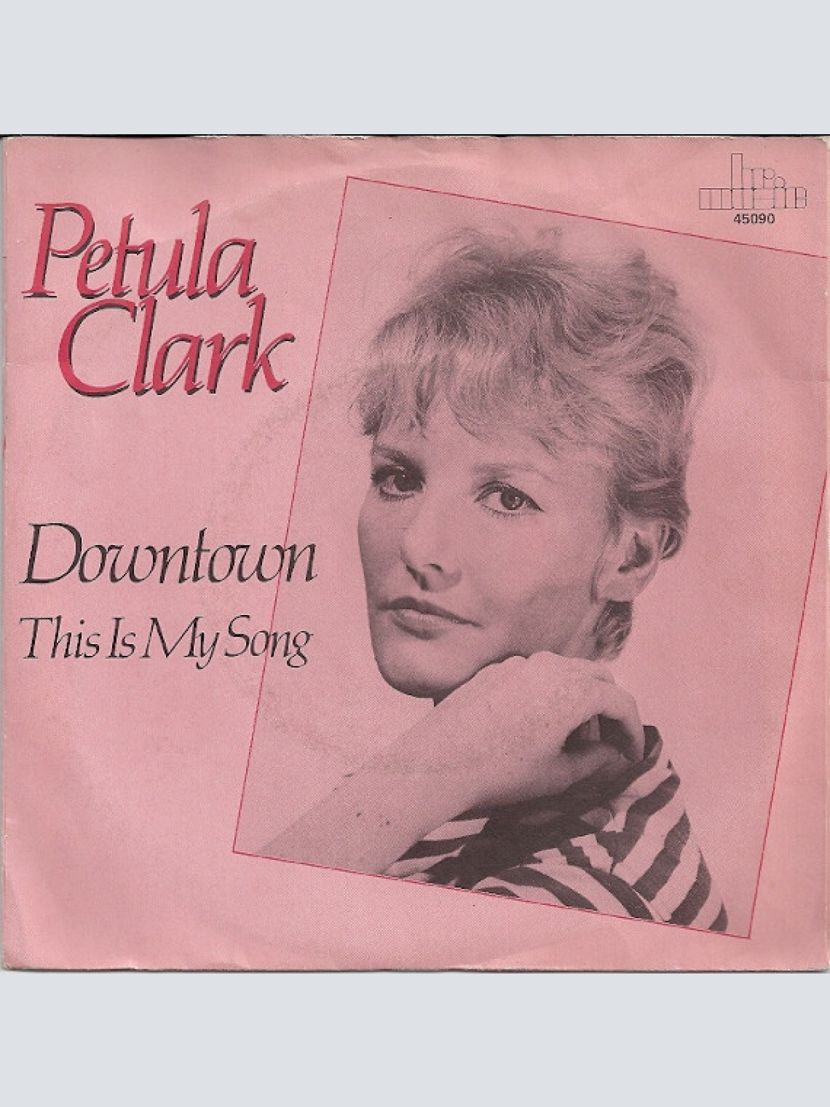 Vinyl / Petula Clark - Downtown / This Is My Song