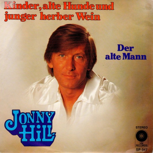 Vinyl / Jonny Hill - Kinder, Alte Hunde Und Junger Herber Wein