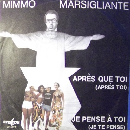 Vinyl / Mimmo Marsigliante - Après Que Toi (Après Toi) / Je Pense À Toi (Je Te Pense)