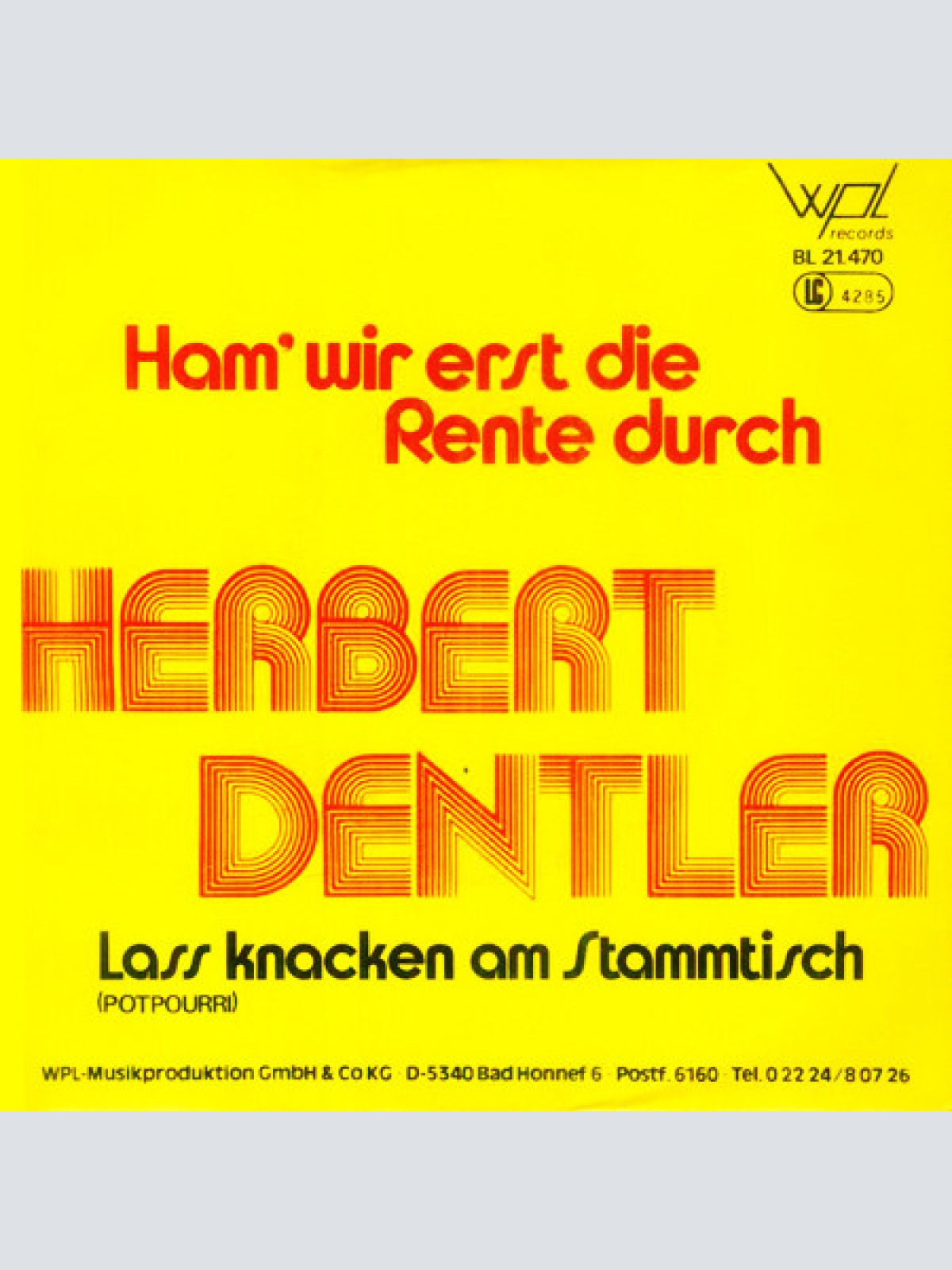 Vinyl / Herbert Dentler - Ham' Wir Erst Die Rente Durch / Lass Knacken Am Stammtisch (Potpourri)