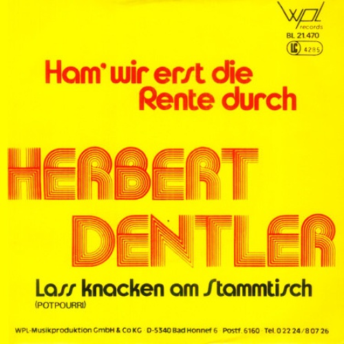 Vinyl / Herbert Dentler - Ham' Wir Erst Die Rente Durch / Lass Knacken Am Stammtisch (Potpourri)