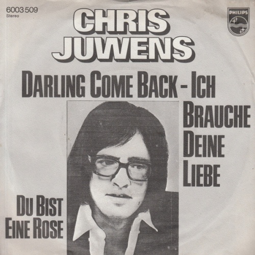 Vinyl / Chris Juwens - Darling Come Back - Ich Brauche Deine Liebe