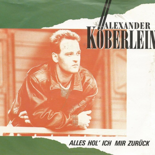 Vinyl / Alexander Köberlein* - Alles Hol' Ich Mir Zurück