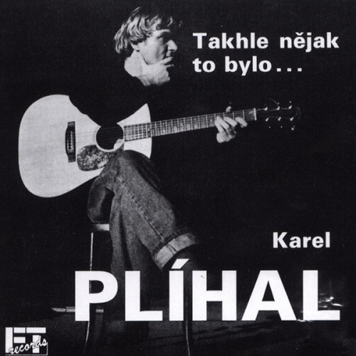 CD / Karel Plíhal - Takhle Nějak To Bylo ...