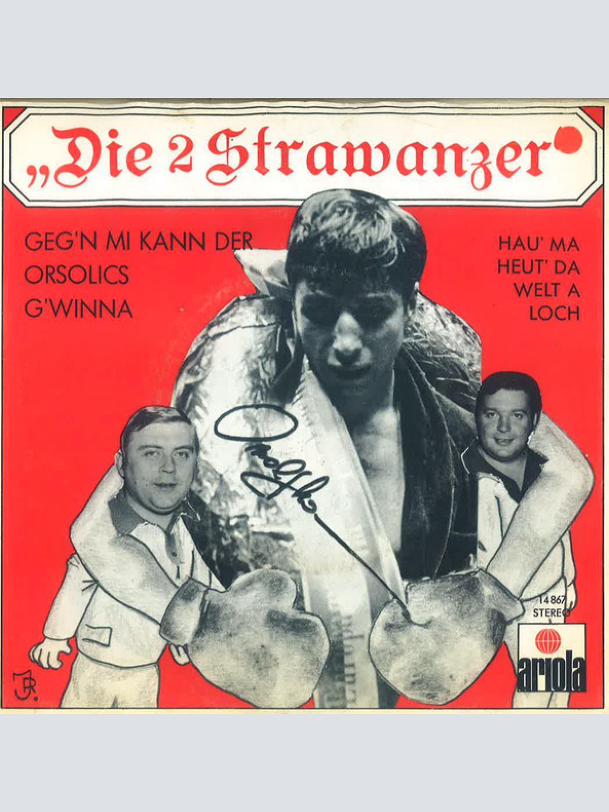 Vinyl / Die 2 Strawanzer - Geg'n Mi Kann Der Orsolics G'winna! / Hau' Ma Heut' Da Welt A Loch