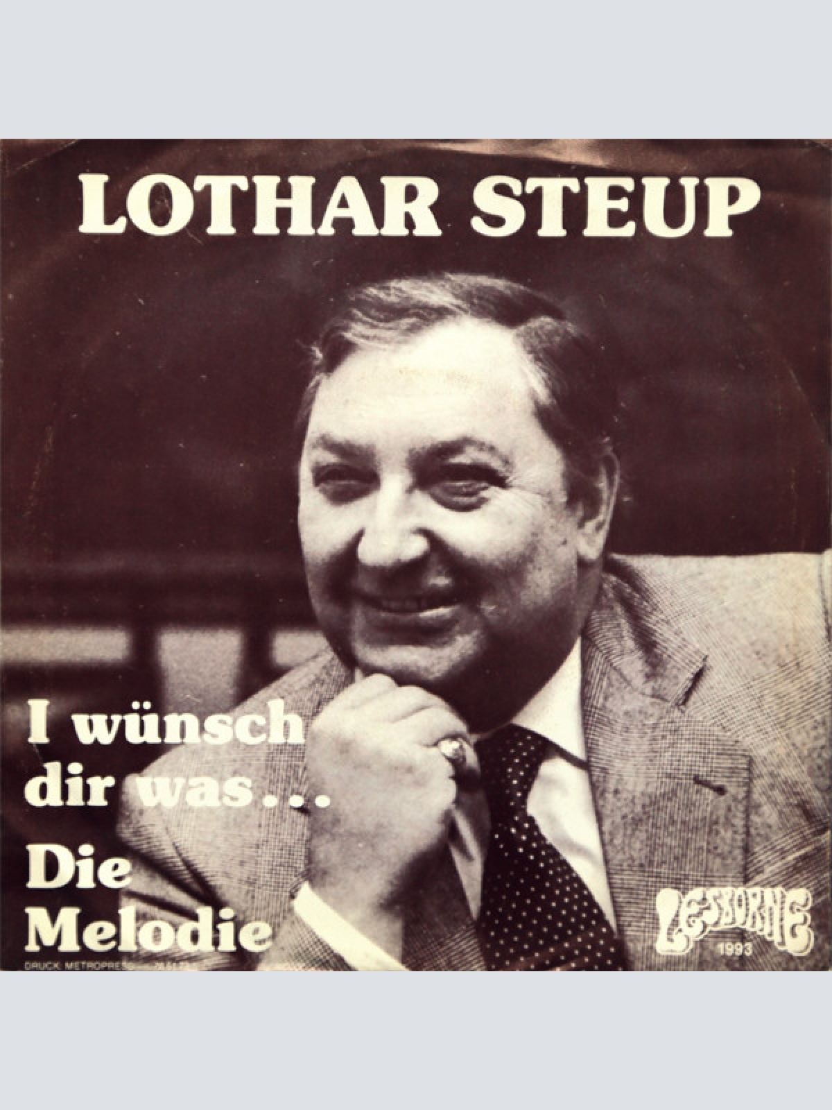 Vinyl / Lothar Steup - I Wünsch Dir Was ... / Die Melodie