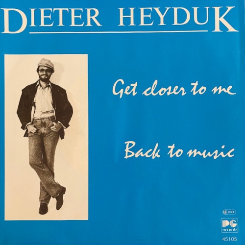 Vinyl / Dieter Heyduk - Get Closer To Me / Back To Music