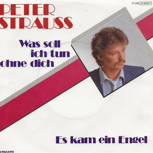 Vinyl / Peter Strauss (3) - Was Soll Ich Tun Ohne Dich