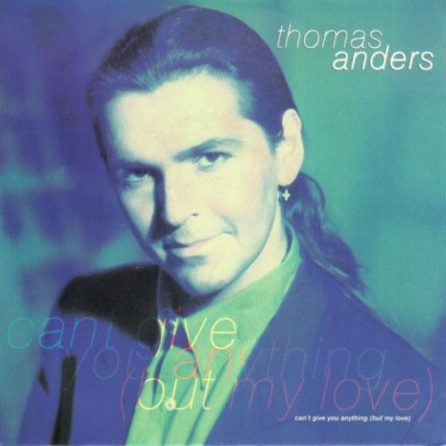 Vinyl / Thomas Anders - Can't Give You Anything (But My Love)