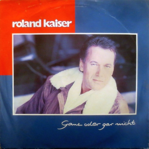 Vinyl / Roland Kaiser - Ganz Oder Gar Nicht