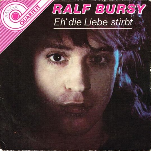 Vinyl / Ralf Bursy - Eh' Die Liebe Stirbt