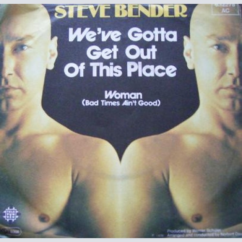 Vinyl / Steve Bender - We've Gotta Get Out Of This Place