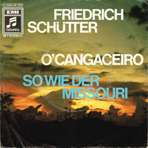 Vinyl / Friedrich Schütter - O'Cangaceiro / So Wie Der Missouri