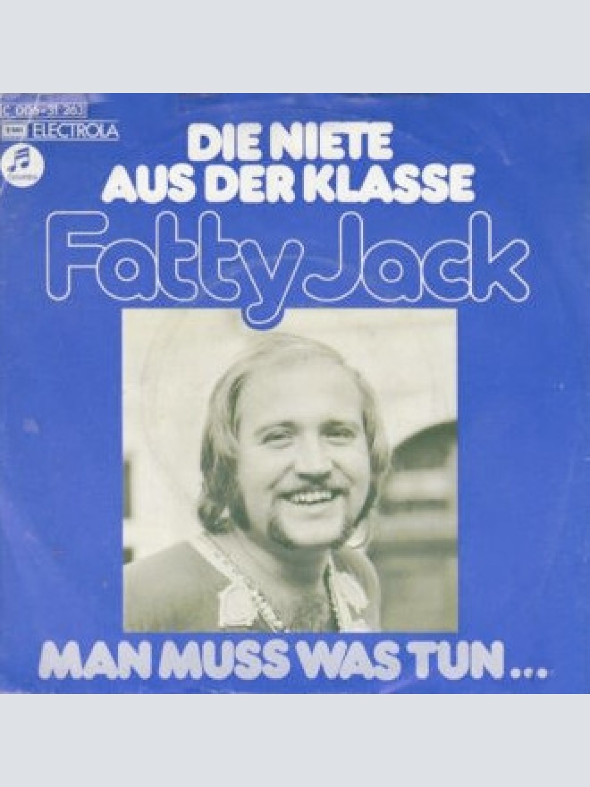 Vinyl / Fatty Jack - Die Niete Aus Der Klasse / Man Muss Was Tun...