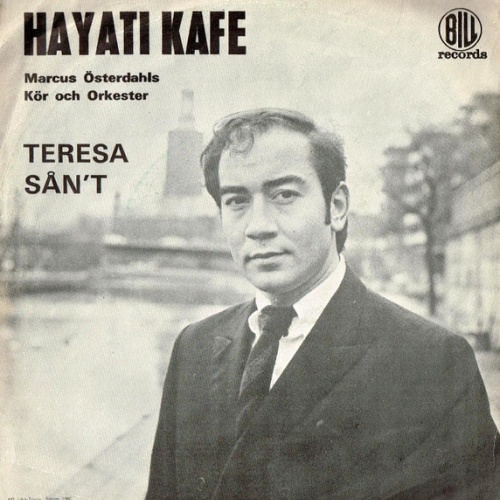 Vinyl / Hayati Kafe, Marcus Österdahls Kör Och Orkester - Teresa / Sån't