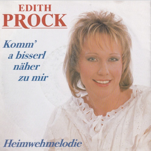 Vinyl / Edith Prock - Komm' A Bisserl Näher Zu Mir / Heimwehmelodie