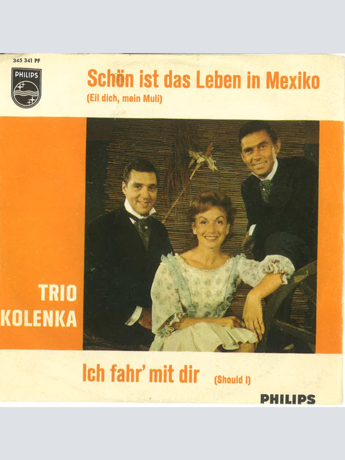 Vinyl / Trio Kolenka - Schön Ist Das Leben In Mexiko / Ich Fahr’ Mit Dir