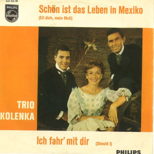 Vinyl / Trio Kolenka - Schön Ist Das Leben In Mexiko / Ich Fahr’ Mit Dir
