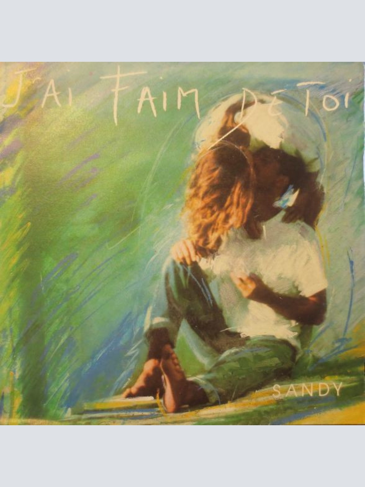 Vinyl / Sandy* - J'ai Faim De Toi