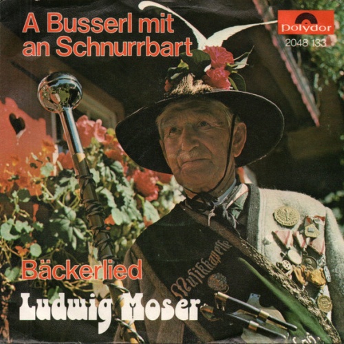 Vinyl / Ludwig Moser - A Busserl Mit An Schnurrbart / Bäckerlied