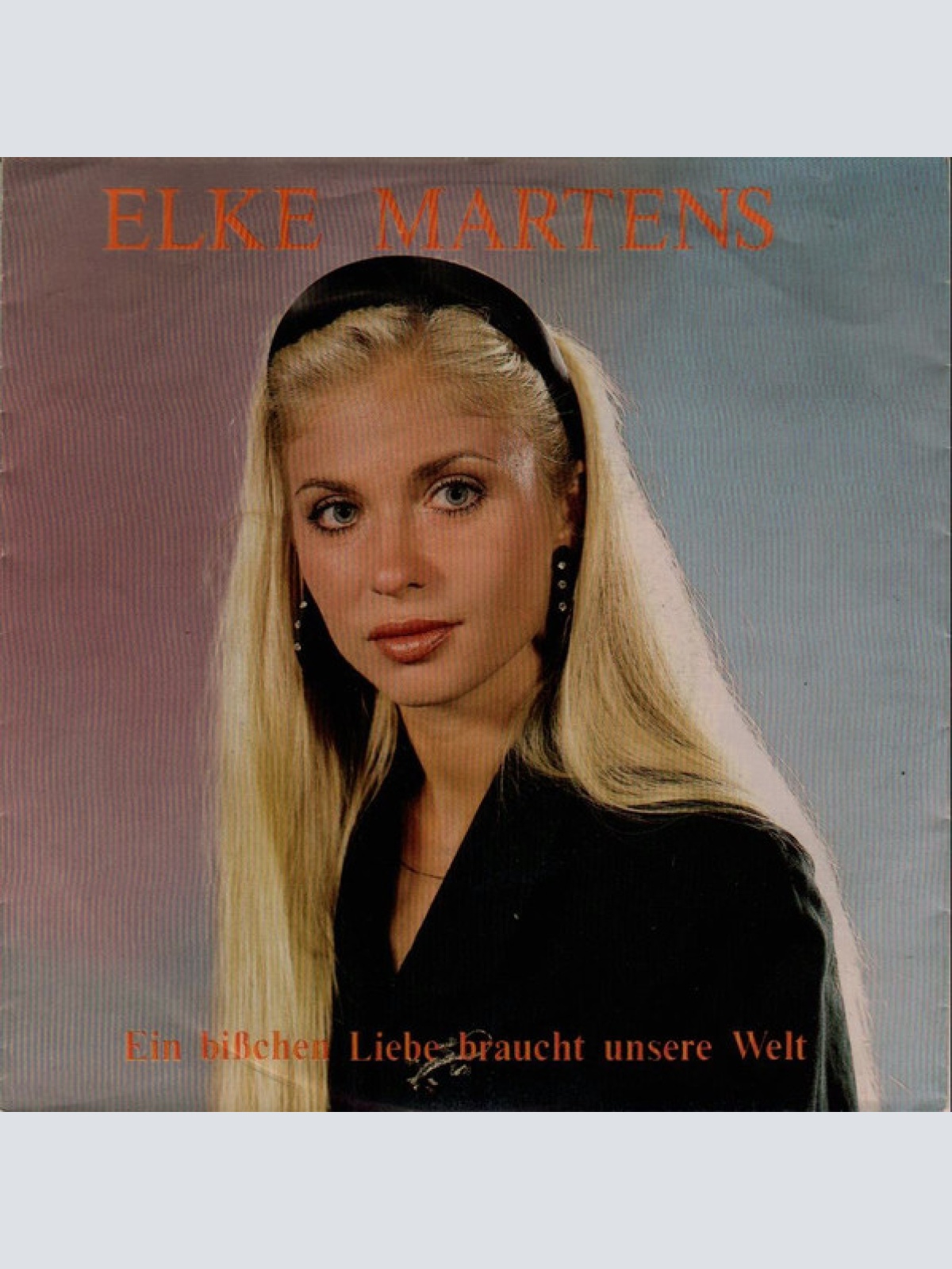 Vinyl / Elke Martens - Ein Bißchen Liebe Braucht Unsere Welt / Im Namen Der Liebe