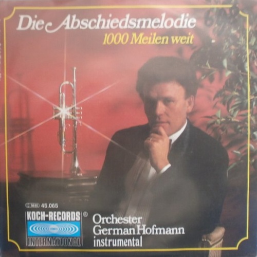 Vinyl / Orchester German Hofmann* - Die Abschiedsmelodie - 1000 Meilen Weit Instrumental