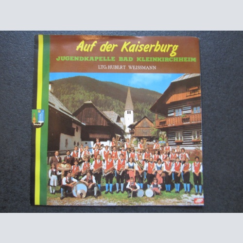 Vinyl / Jugendkapelle Bad Kleinkirchheim Ltg Hubert Weissmann* / Geschwister Rossmann - Auf Der Kaiserburg / Schnee Auf Der Kaiserburg