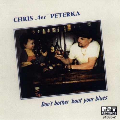 CD / Chris 4er Peterka - Don't Bother 'Bout Your Blues