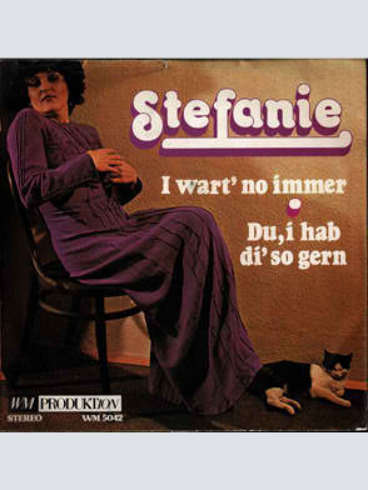 Vinyl / Stefanie* - I Wart' No Immer / Du, I Hab Di' So Gern