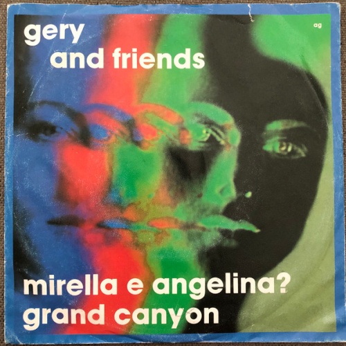 Vinyl / Gery And Friends - Mirella e Angelina? / Grand Canyon