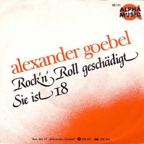 Vinyl / Alexander Goebel - Rock'n' Roll Geschädigt / Sie Ist 18
