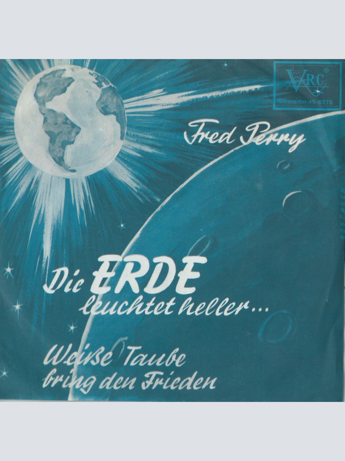 Vinyl / Fred Perry (2) - Die Erde Leuchtet Heller / Weiße Taube Bring Den Frieden