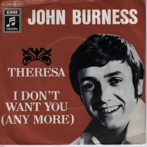 Vinyl / John Burness - Theresa / I Don't Want You (Any More)